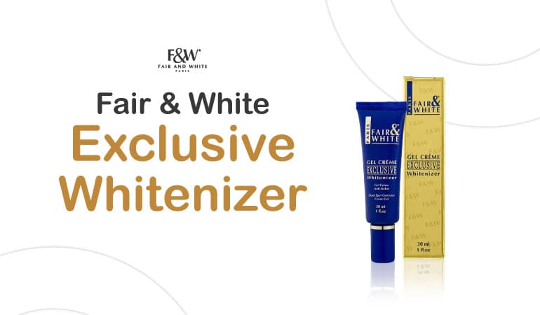 fair and white exclusive whitenizer fade cream