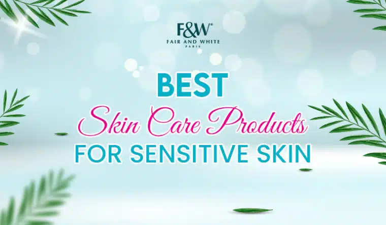 best products for sensitive skin