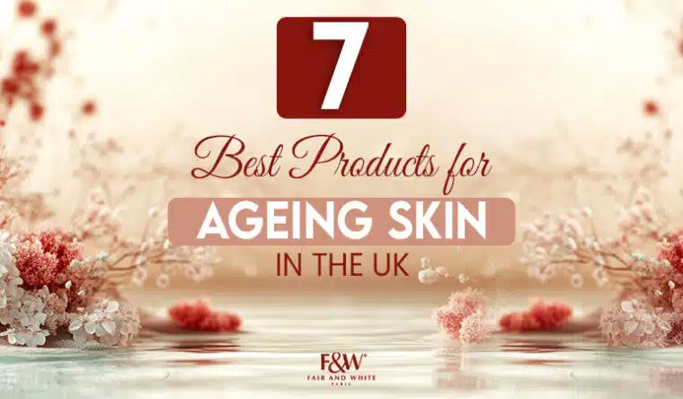 best products for ageing skin