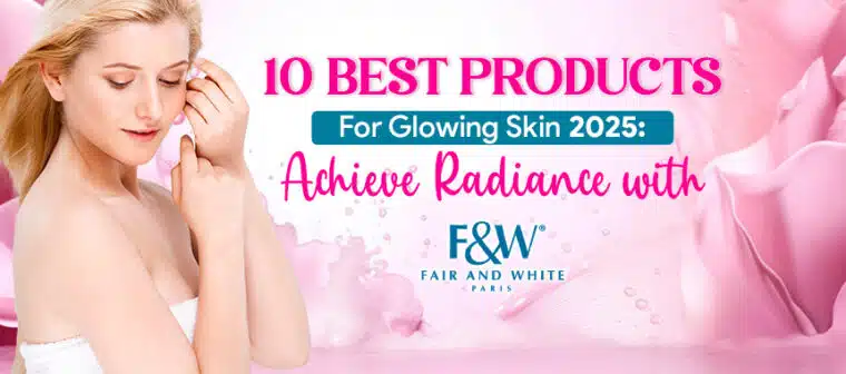 best product for glowing skin